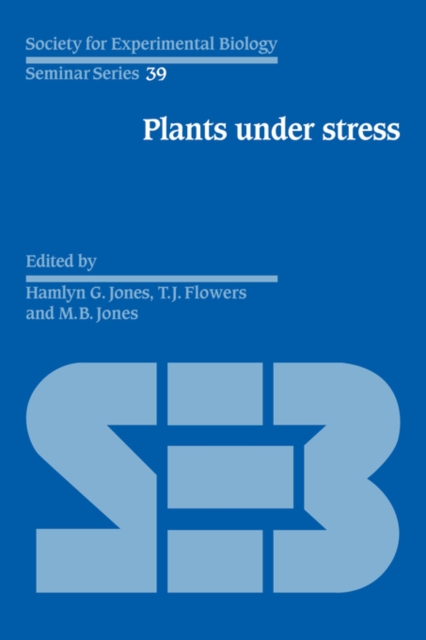 Plants under Stress : Biochemistry, Physiology and Ecology and their Application to Plant Improvement, Hardback Book