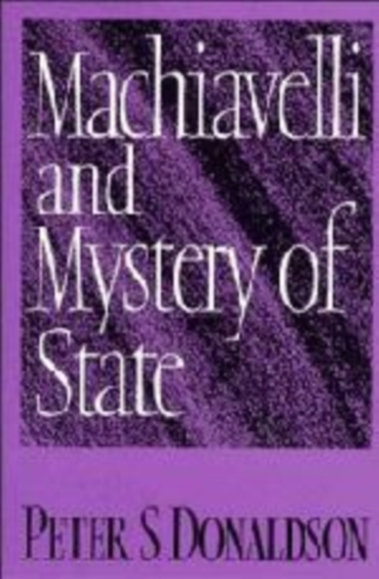 Machiavelli and Mystery of State, Hardback Book