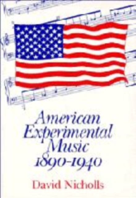 American Experimental Music 1890-1940, Hardback Book