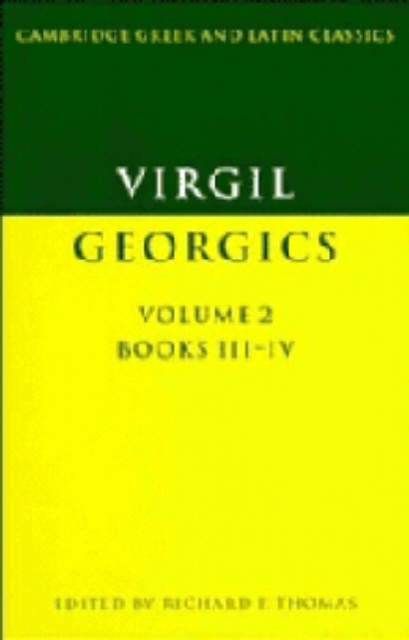 Virgil: The Georgics: Volume 2, Books III-IV : Bk.3 & 4 v. 2, Hardback Book