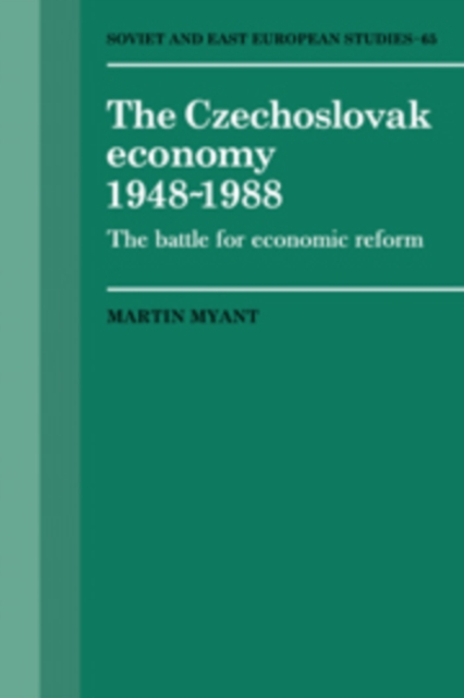 The Czechoslovak Economy 1948-1988 : The Battle for Economic Reform, Hardback Book