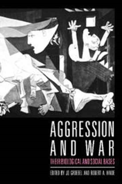 Aggression and War : Their Biological and Social Bases, Hardback Book