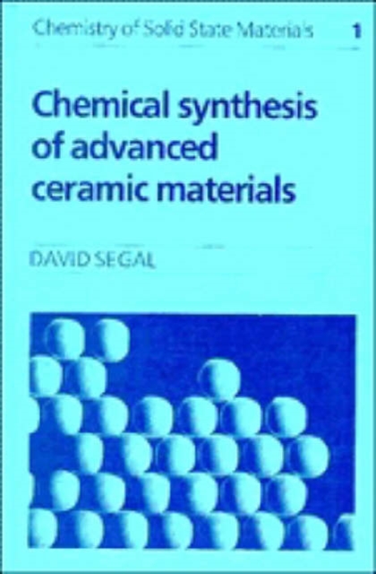 Chemical Synthesis of Advanced Ceramic Materials, Hardback Book