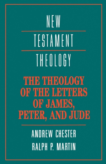 The Theology of the Letters of James, Peter, and Jude, Paperback / softback Book