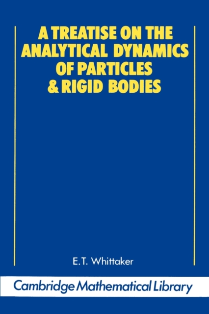 A Treatise on the Analytical Dynamics of Particles and Rigid Bodies, Paperback / softback Book