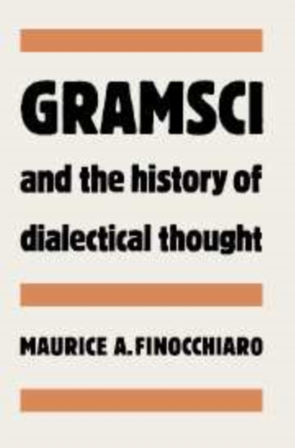 Gramsci and the History of Dialectical Thought, Hardback Book