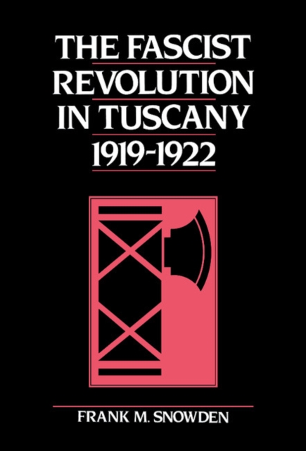 The Fascist Revolution in Tuscany, 1919-22, Hardback Book