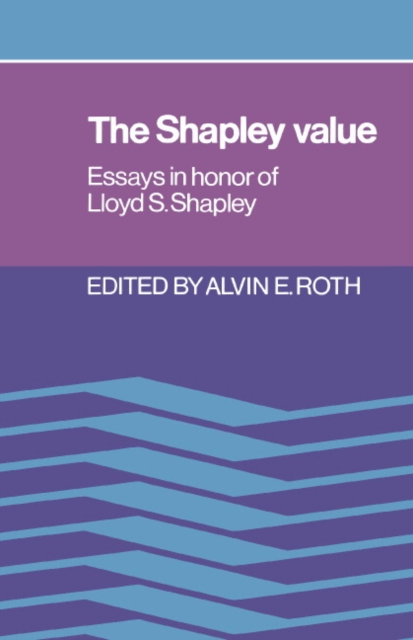The Shapley Value : Essays in Honor of Lloyd S. Shapley, Hardback Book