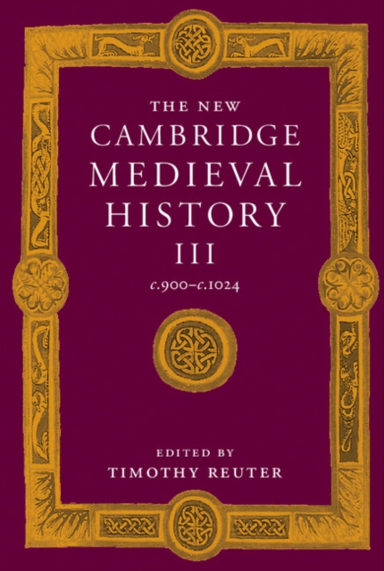 The New Cambridge Medieval History: Volume 3, c.900–c.1024, Hardback Book