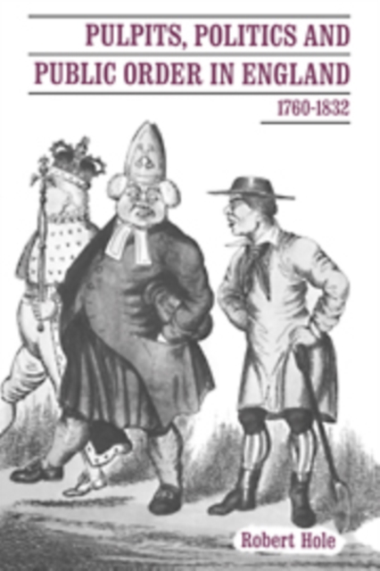 Pulpits, Politics and Public Order in England, 1760-1832, Hardback Book