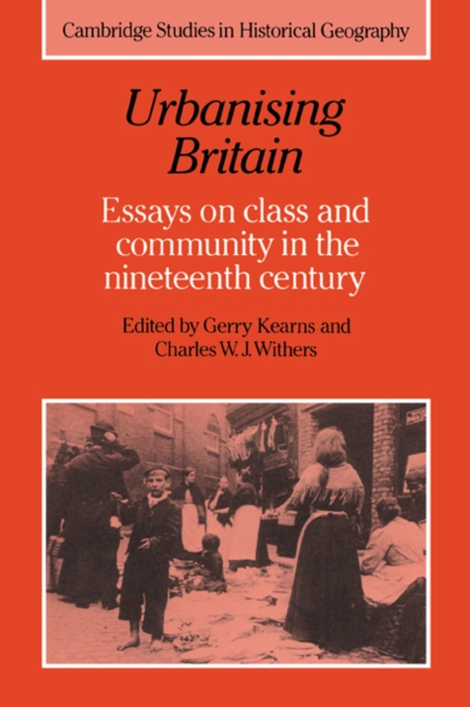 Urbanising Britain : Essays on Class and Community in the Nineteenth Century, Hardback Book