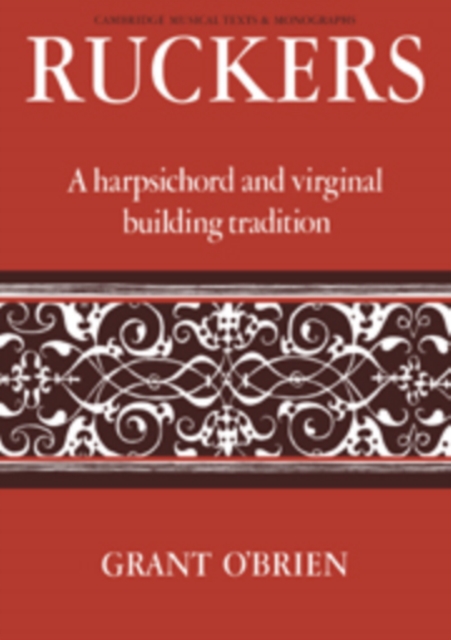 Ruckers : A Harpsichord and Virginal Building Tradition, Hardback Book