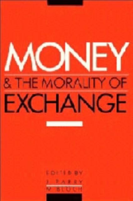 Money and the Morality of Exchange, Hardback Book