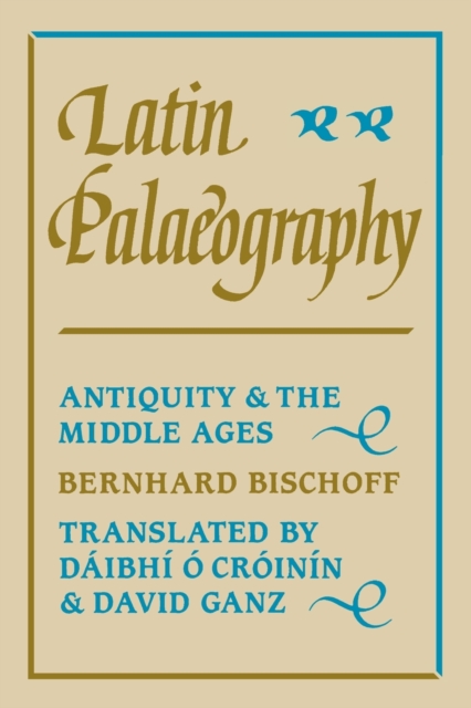 Latin Palaeography : Antiquity and the Middle Ages, Paperback / softback Book