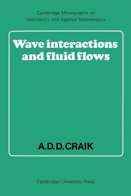 Wave Interactions and Fluid Flows, Paperback / softback Book