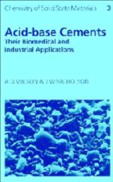 Acid-Base Cements : Their Biomedical and Industrial Applications, Hardback Book