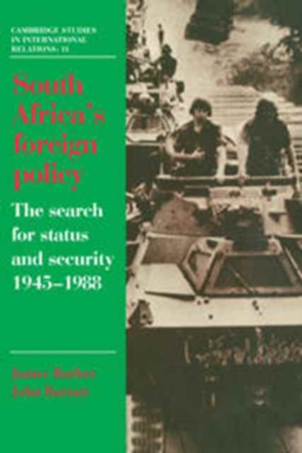 South Africa's Foreign Policy : The Search for Status and Security, 1945-1988, Hardback Book