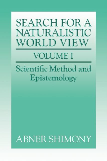 The Search for a Naturalistic World View: Volume 1, Hardback Book