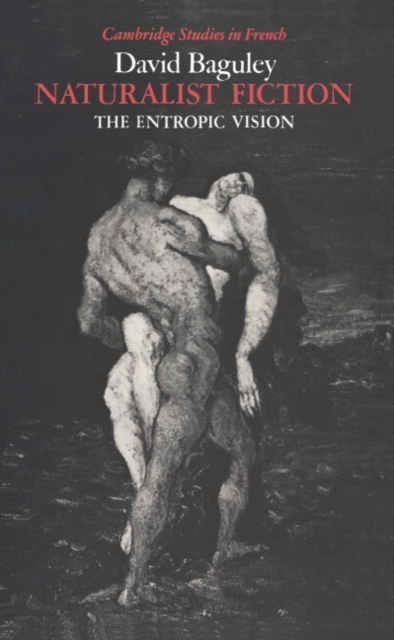 Naturalist Fiction : The Entropic Vision, Hardback Book