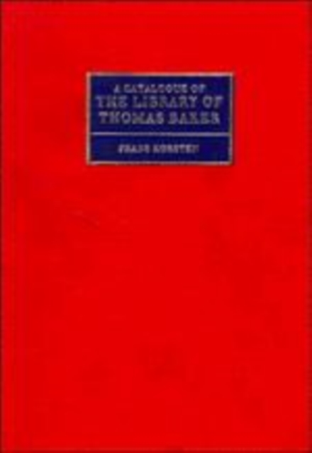 A Catalogue of the Library of Thomas Baker, Hardback Book