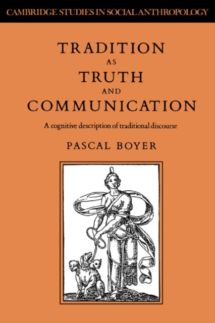 Tradition as Truth and Communication : A Cognitive Description of Traditional Discourse, Hardback Book