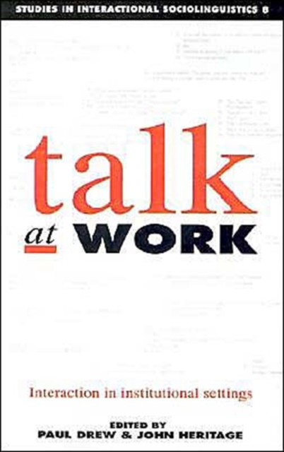 Talk at Work : Interaction in Institutional Settings, Paperback / softback Book