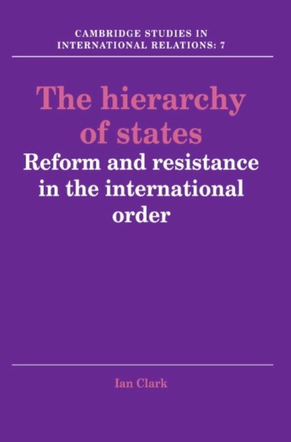 The Hierarchy of States : Reform and Resistance in the International Order, Paperback / softback Book