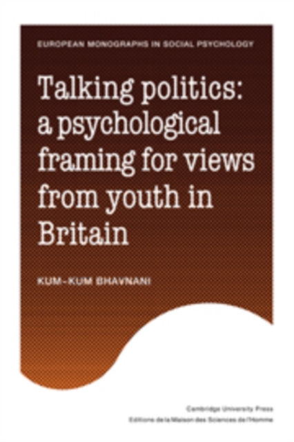 Talking Politics : A Psychological Framing of Views from Youth in Britain, Hardback Book