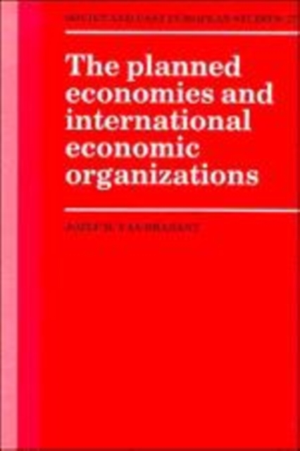 The Planned Economies and International Economic Organizations, Hardback Book