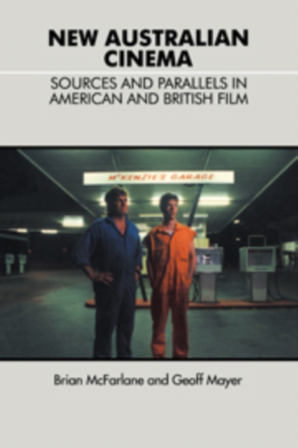New Australian Cinema : Sources and Parallels in British and American Film, Hardback Book