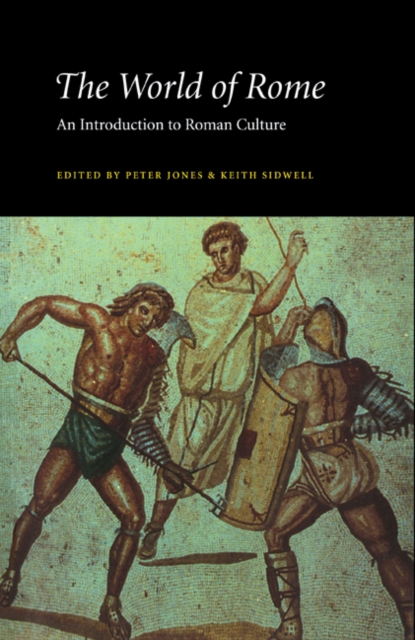 The World of Rome : An Introduction to Roman Culture, Hardback Book