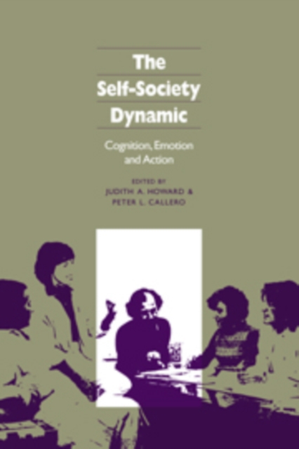 The Self-Society Dynamic : Cognition, Emotion and Action, Hardback Book