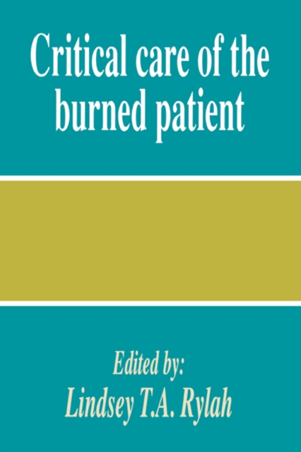 Critical Care of the Burned Patient, Hardback Book