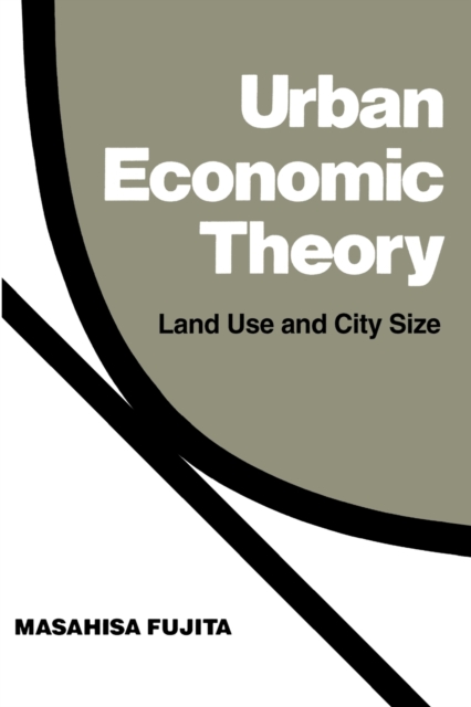 Urban Economic Theory : Land Use and City Size, Paperback / softback Book