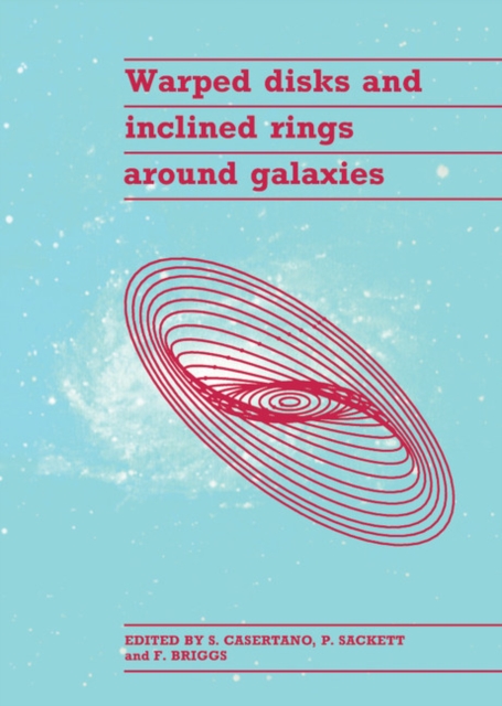 Warped Disks and Inclined Rings around Galaxies, Hardback Book