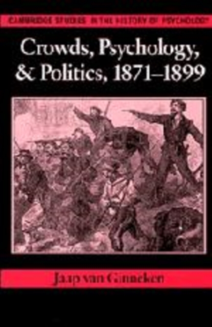 Crowds, Psychology, and Politics, 1871-1899, Hardback Book