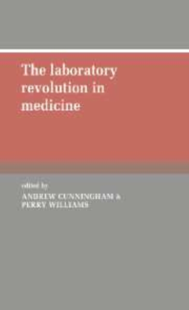 The Laboratory Revolution in Medicine, Hardback Book