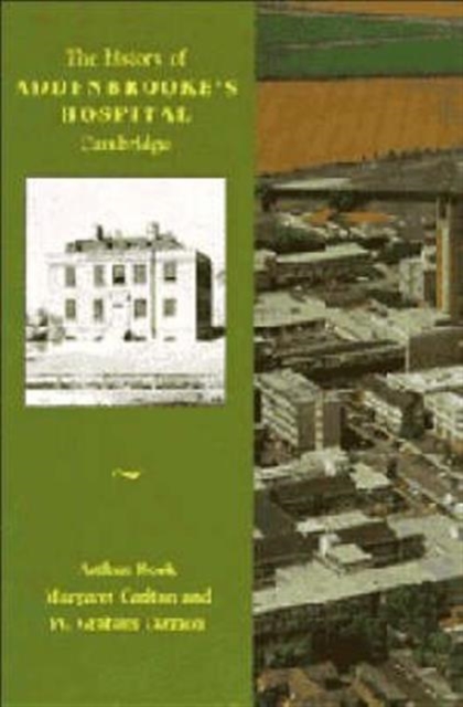 History of Addenbrooke's Hospital, Cambridge, Hardback Book