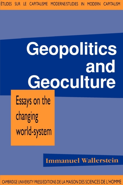 Geopolitics and Geoculture : Essays on the Changing World-System, Paperback / softback Book