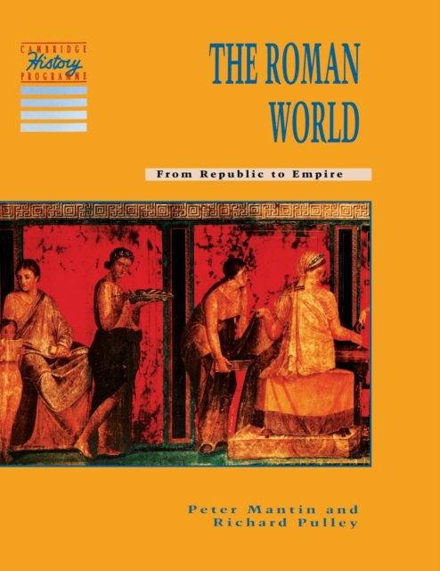 The Roman World : From Republic to Empire, Paperback / softback Book