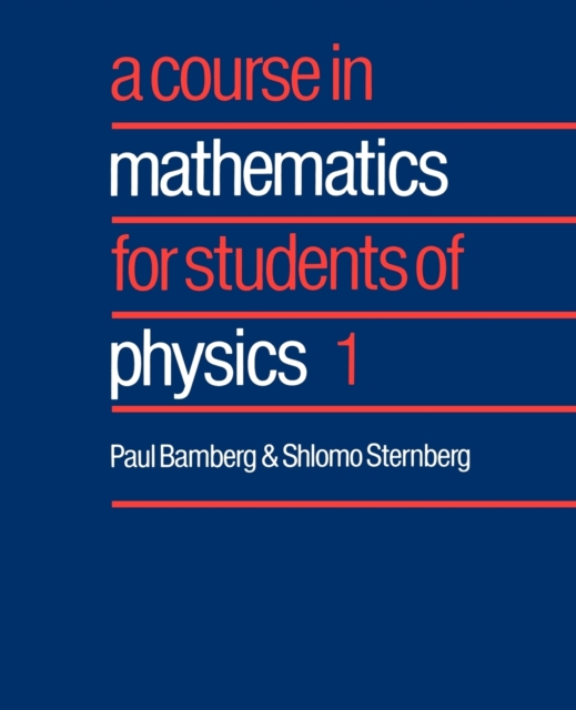 A Course in Mathematics for Students of Physics: Volume 1, Paperback / softback Book