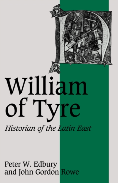 William of Tyre : Historian of the Latin East, Paperback / softback Book