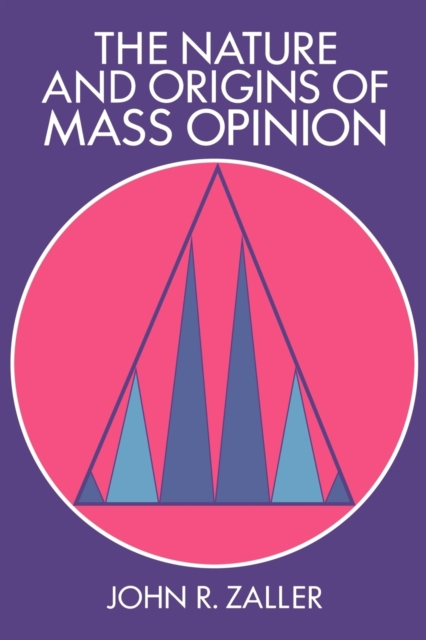 The Nature and Origins of Mass Opinion, Paperback / softback Book