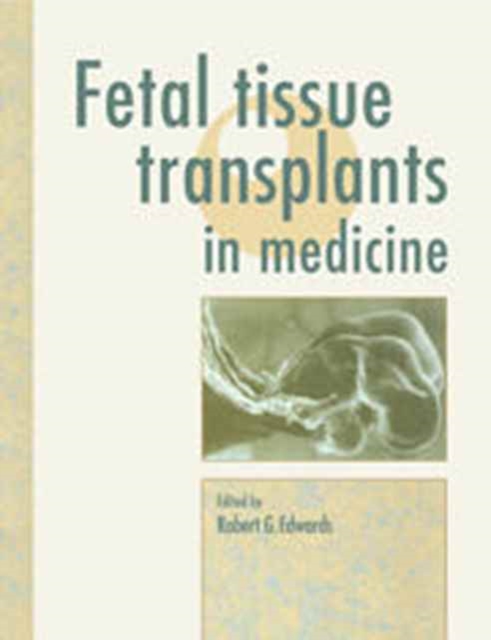 Fetal Tissue Transplants in Medicine, Hardback Book