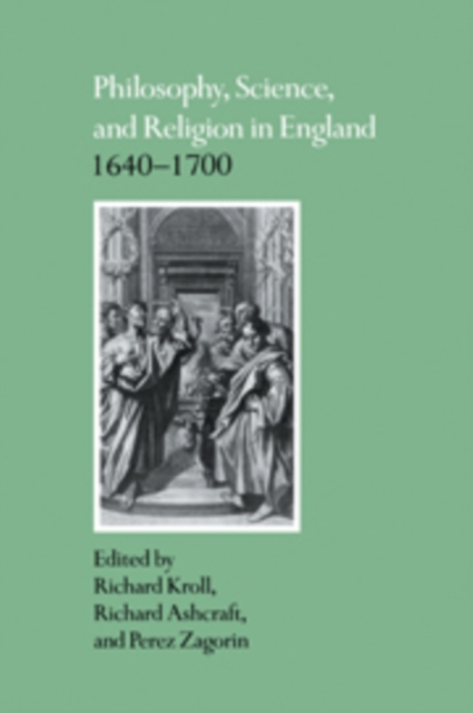 Philosophy, Science, and Religion in England 1640-1700, Hardback Book