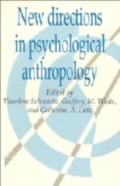 New Directions in Psychological Anthropology, Hardback Book