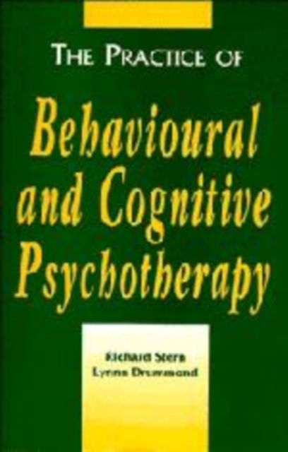 The Practice of Behavioural and Cognitive Psychotherapy, Hardback Book
