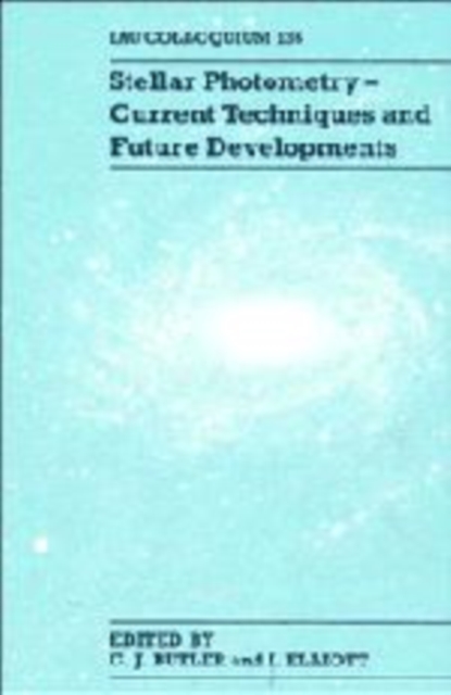 Stellar Photometry: Current Techniques and Future Developments : IAU Colloquium 136, Hardback Book