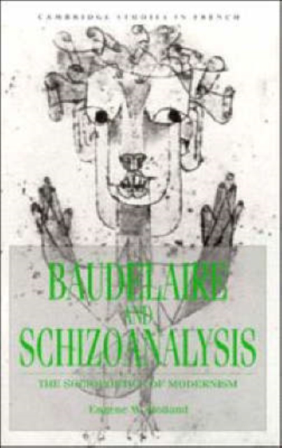 Baudelaire and Schizoanalysis : The Socio-Poetics of Modernism, Hardback Book