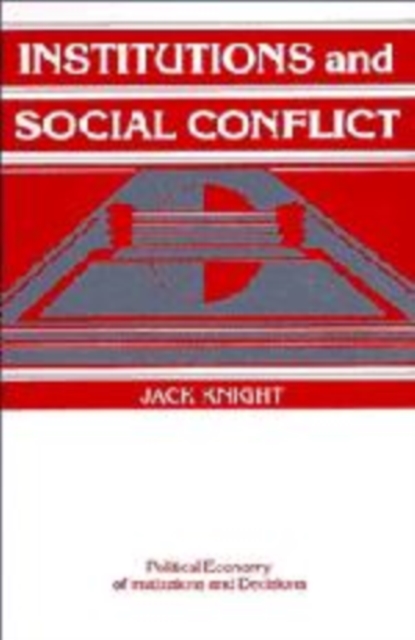 Institutions and Social Conflict, Hardback Book